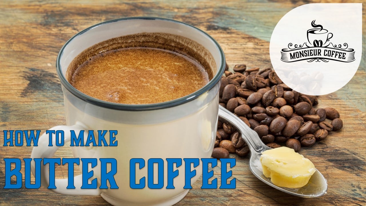 Butter Coffee Brew Guide The Right Way To Make It Monsieur Coffee